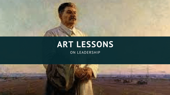 The Leadership Lessons from Stalinist Art
